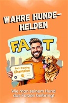 Anna Schröder - Wahre Hunde-Helden - Das perfekte Geschenk für Weihnachten und Geburtstag für Männer, Frauen und Teenager