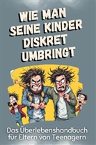 David Zimmermann - Das Überlebenshandbuch für Eltern von Teenagern - Das perfekte Geschenk für Weihnachten und Geburtstag für Männer, Frauen und Teenager