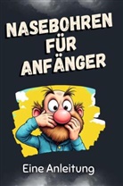 Louis Schwarz - Nasebohren für Anfänger
