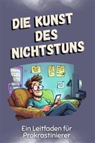 Julia Kaiser - Die Kunst des Nichtstuns - Das perfekte Geschenk für Weihnachten und Geburtstag für Männer, Frauen und Teenager