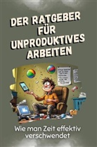 Emily Günther - Der Ratgeber für unproduktives Arbeiten - Das perfekte Geschenk für Weihnachten und Geburtstag für Männer, Frauen und Teenager
