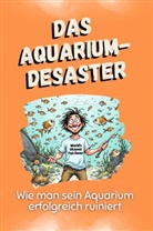 Felix Maier - Das Aquarium-Desaster - Das perfekte Geschenk für Weihnachten und Geburtstag für Männer, Frauen und Teenager