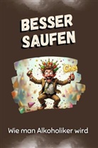 Noah Hartmann - Besser saufen - Das perfekte Geschenk für Weihnachten und Geburtstag für Männer, Frauen und Teenager