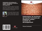 Thomas Karakadzai - Implantation de boutiques de transfert de fonds par téléphone mobile : Contrôle du développement