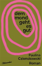 Paulina Czienskowski - Dem Mond geht es gut