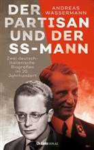 Andreas Wassermann - Der Partisan und der SS-Mann