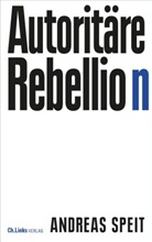 Andreas Speit - Autoritäre Rebellion