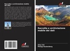 Philipp Rautenberg, Allen Shi - Raccolta e archiviazione mobile dei dati