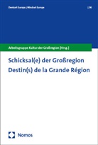 AG Kultur der Großregion, Arbeitsgruppe Kultur der Großregion | Groupe de travail Culture de la Grande Région, Arbeitsgruppe Kultur der Großregion Groupe de travail Culture de la Grande Région, AG Kultur der Grossregion, Arbeitsgruppe Kultur der Grossregion - Groupe d - Schicksal(e) der Großregion