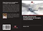 Nahum Godi - Biogaz Ressources énergétiques et énergies renouvelables