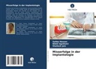 Nikhil Agnihotri, Sahba Hassan, Shailesh Jain - Misserfolge in der Implantologie