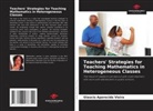Glaucia Aparecida Vieira - Teachers' Strategies for Teaching Mathematics in Heterogeneous Classes