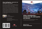 Mamta Brahmbhatt, Nilesh Purey - Villes intelligentes : Construire les métropoles de demain