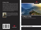Marcio Luis Fernandes - A Place in Rio