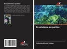 Habeeba Ahmad Kabeer - Ecosistema acquatico