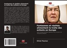 Olivier Peyroux - Fantasmes et réalités alimentant la traite des enfants en Europe