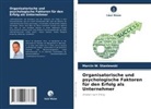 Marcin W Staniewski, Marcin W. Staniewski - Organisatorische und psychologische Faktoren für den Erfolg als Unternehmer