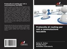 Amitabha Chakrabarty, Khadija Rasul, Ratna R. Sarkar - Protocollo di routing per reti a commutazione tascabile