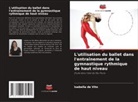 Isabella de Vito - L'utilisation du ballet dans l'entraînement de la gymnastique rythmique de haut niveau