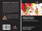Denilson José de Oliveira, Aline A. G. Sandes, Adriana B. da Silva - Apprendimento e sviluppo motorio