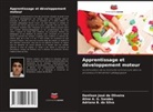 Denilson José de Oliveira, Aline A. G. Sandes, Adriana B. da Silva - Apprentissage et développement moteur