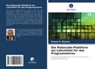 Ernane R Martins, Ernane R. Martins - Die Robocode-Plattform als Lehrmittel für das Programmieren