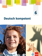 Deutsch kompetent 6. Ausgabe für Baden Württemberg, m. 1 Beilage