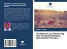 Robert Azuayi - Richtlinien zur Förderung der Hochschulbildung ghanaischer Frauen