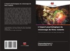 Chamundeshwari C., Vishwanatha H. M. - L'impact psychologique du visionnage de films violents
