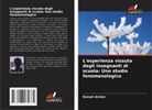 Kür¿at Arslan, Kürsat Arslan - L'esperienza vissuta degli insegnanti di scuola: Uno studio fenomenologico
