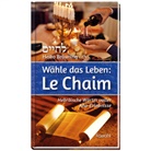 Heiko Bräuning - Wähle das Leben: Le Chaim