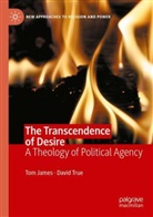 Tom James, David True - The Transcendence of Desire