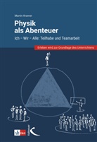 Martin Kramer - Physik als Abenteuer: Ich - Wir - Alle