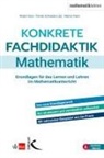 Florian Schneider, Florian Schneider-Lips, Robert Storz, Fabri Takin, Fabrice Takin - Konkrete Fachdidaktik Mathematik