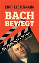 Knut Elstermann - Bach bewegt