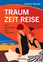 Hasso Spode - Traum Zeit Reise