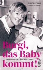 Gabriele Crepaz, Burgi Künig - Burgi, das Baby kommt