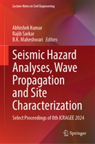 B K Maheshwari, Abhishek Kumar, B K Maheshwari, B.K. Maheshwari, Rajib Sarkar - Seismic Hazard Analyses, Wave Propagation and Site Characterization