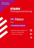 STARK Französisch gA/eA - Abitur 2026 Bayern - Prüfungsvorbereitung, m. 1 Buch, m. 1 Beilage