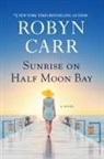 Robyn Carr - Sunrise on Half Moon Bay