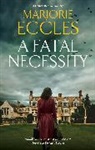 Eccles Marjorie - A Fatal Necessity