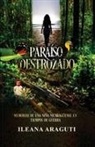 Ileana Araguti - PARAÍSO DESTROZADO