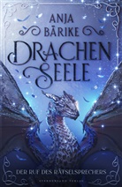 Anja Bärike - Drachenseele (Band 1)
