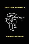 Anthony Braxton - Tri-Axium Writings 3