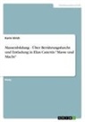 Karin Ulrich - Massenbildung - Über Berührungsfurcht und Entladung in Elias Canettis "Masse und Macht"