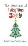 Matthew Whitaker - The Heartbeat of Christmas Joy