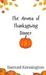 Samuel Kensington - The Aroma of Thanksgiving Dinner