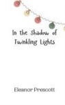 Eleanor Prescott - In the Shadow of Twinkling Lights