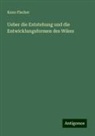 Kuno Fischer - Ueber die Entstehung und die Entwicklungsformen des Wikes