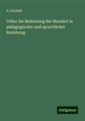 A Schmidt, A. Schmidt - Ueber die Bedeutung der Mundart in pädagogischer und sprachlicher Beziehung